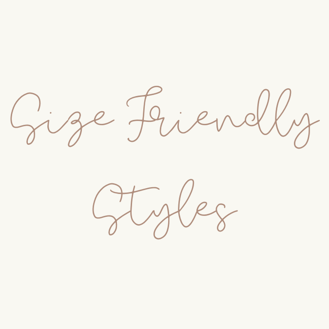 Size Friendly Styles