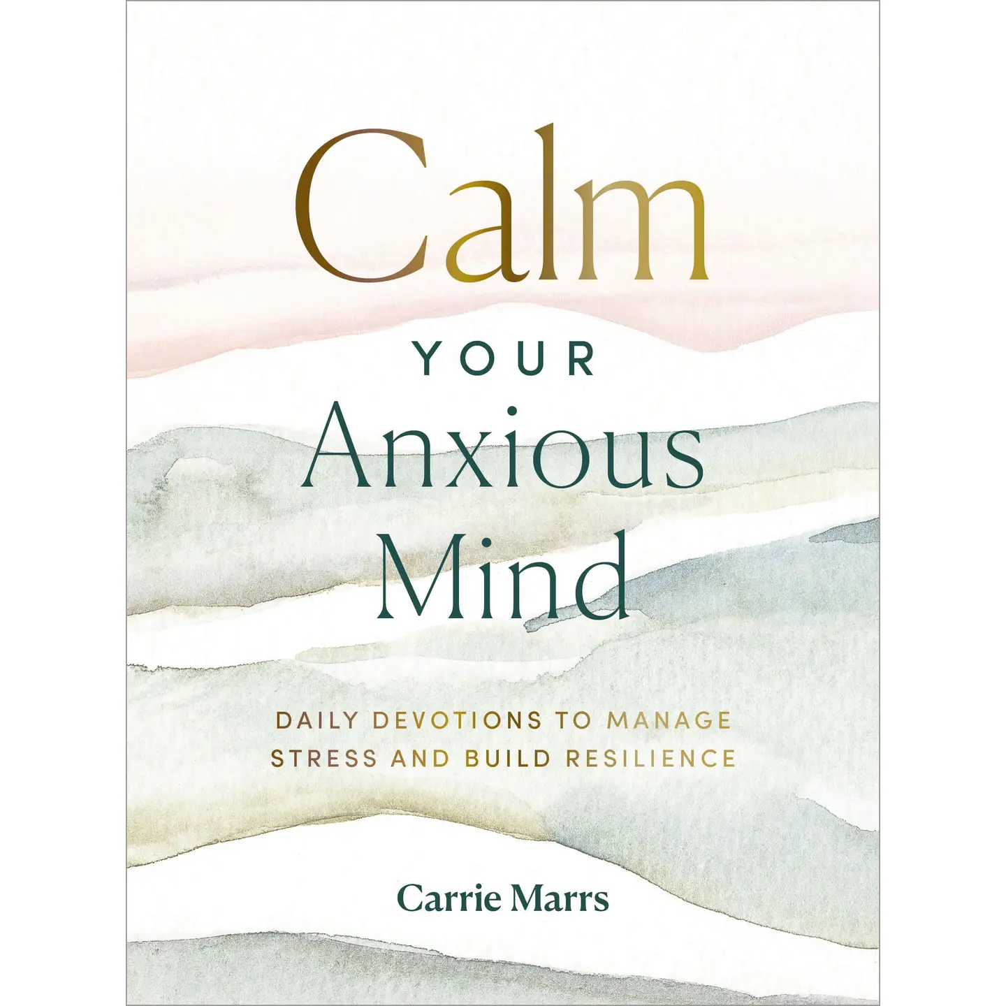 Calm Your Anxious Mind Devotional