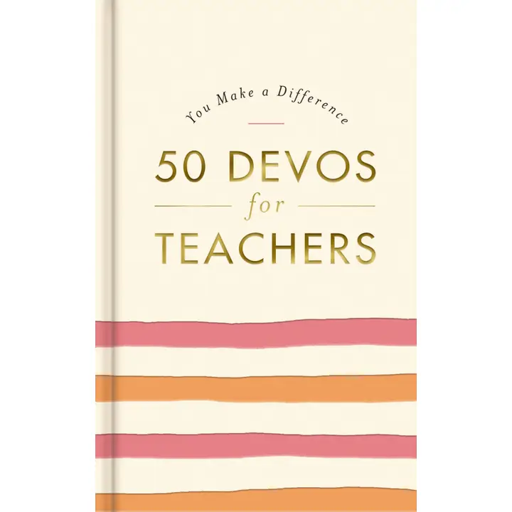You Make A Difference: 50 Devotionals for Teachers