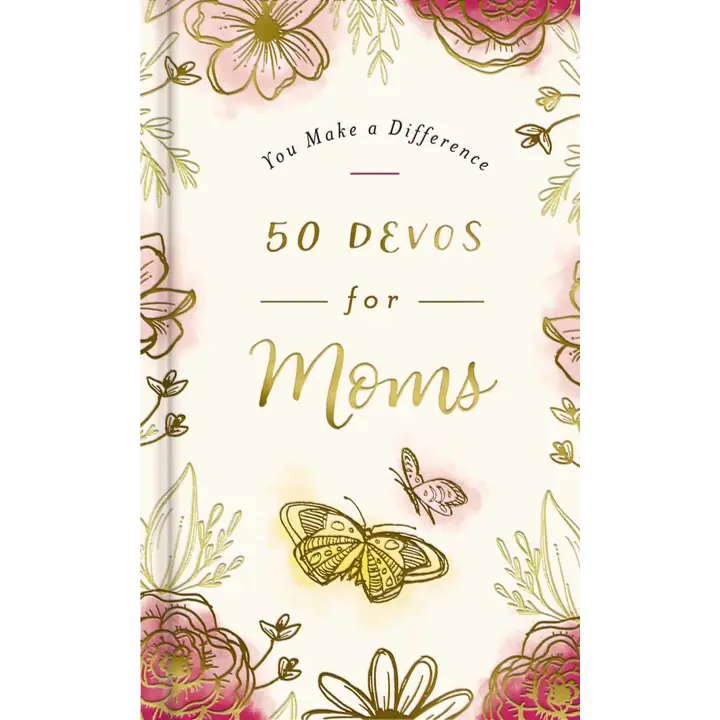 You Make A Difference: 50 Devotionals for Moms