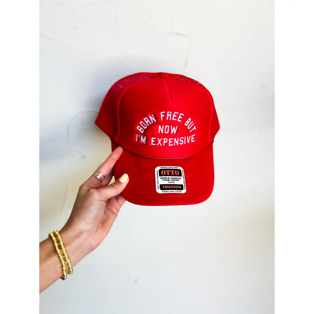 Born Free Now Expensive Trucker Cap