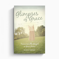 Glimpses of Grace: Treasuring the Gospel in Your Home